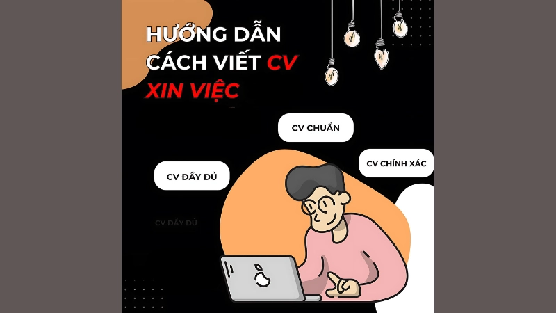 Hướng dẫn viết CV xin việc đầy đủ từng phần