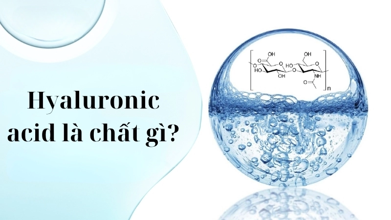 Hyaluronic acid là chất gì?