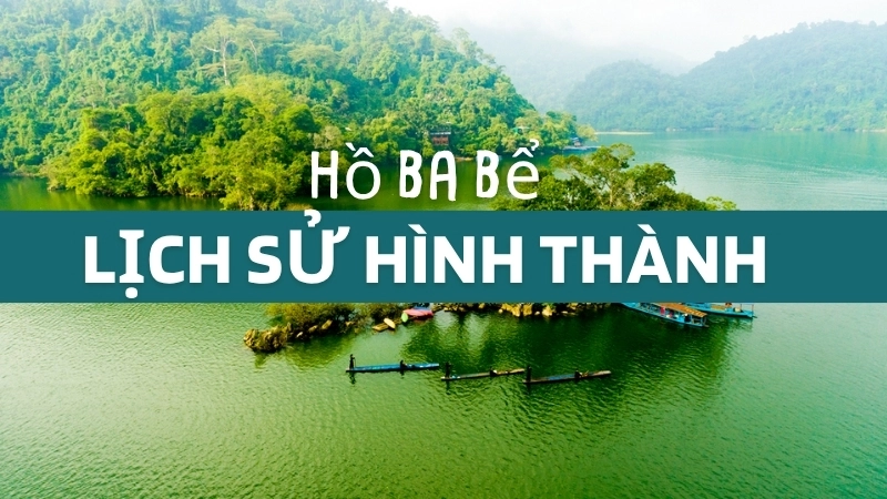  Lịch sử hình thành hồ Ba Bể gắn liền với quá trình Karst hóa đá vôi diễn ra hàng triệu năm
