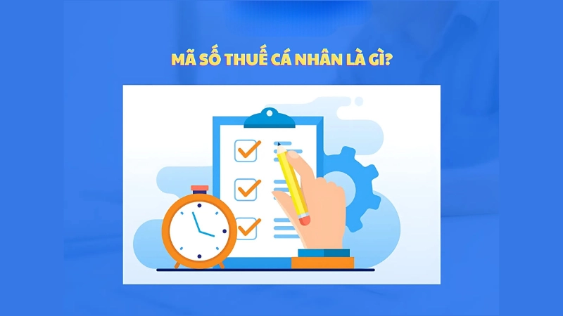 Mã số thuế cá nhân là gì và tại sao cần đăng ký