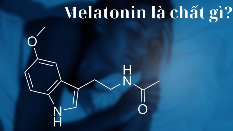 Melatonin là chất gì?