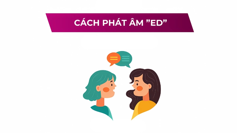 Mẹo tổng hợp cách phát âm đuôi ED dễ nhớ