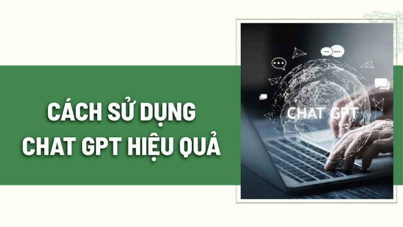 Mẹo viết câu lệnh Chat GPT hiệu quả