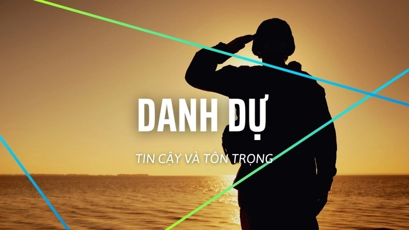 Một người có danh dự sẽ được tin cậy và tôn trọng