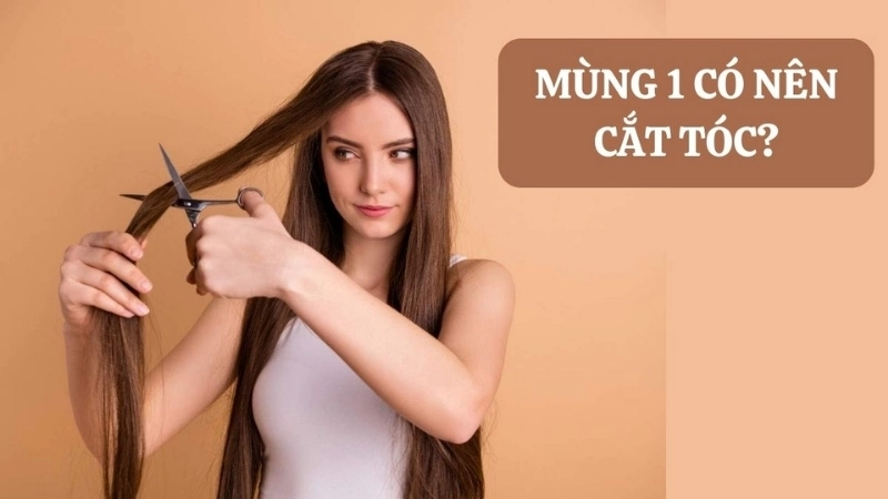 Mùng 1 cắt tóc có bị sao không?