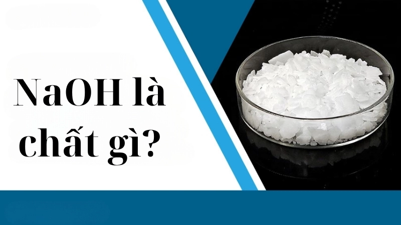 NaOH là chất gì?