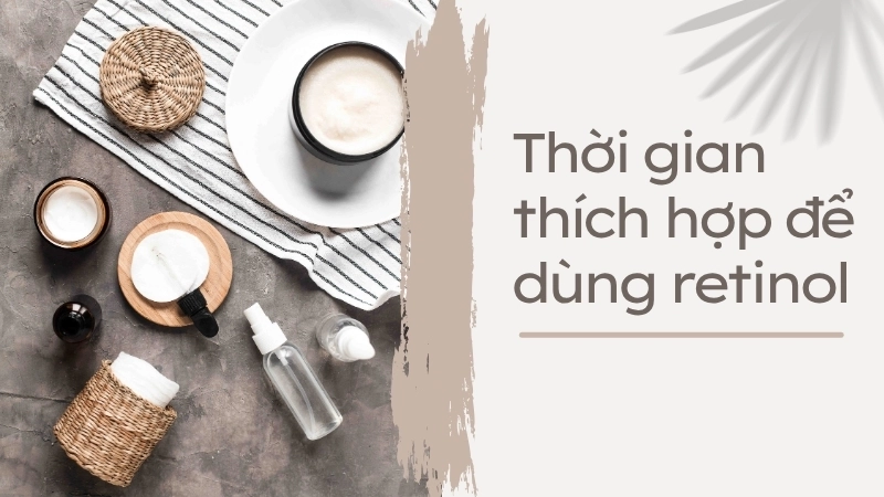  Nên bắt đầu dùng retinol từ tuổi 25 để ngăn ngừa lão hóa sớm