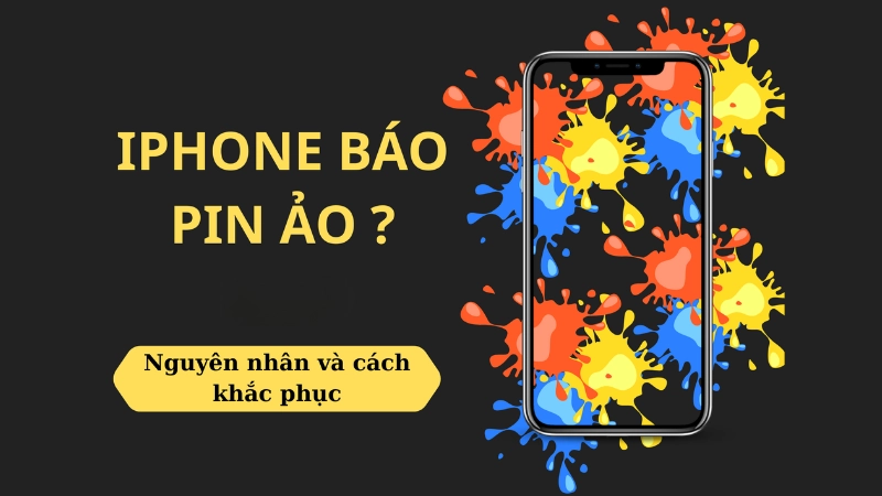 Nguyên nhân dẫn đến pin ảo trên iPhone