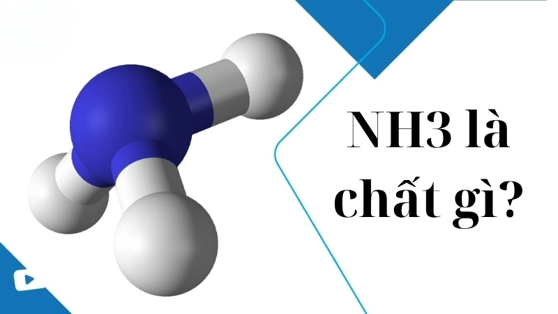 NH3 là chất gì?