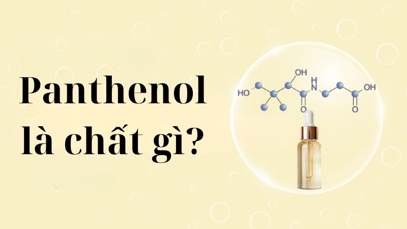 Panthenol là chất gì?
