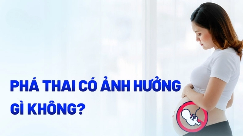 Dấu hiệu nhận biết khi bị ảnh hưởng do phá thai nhiều
