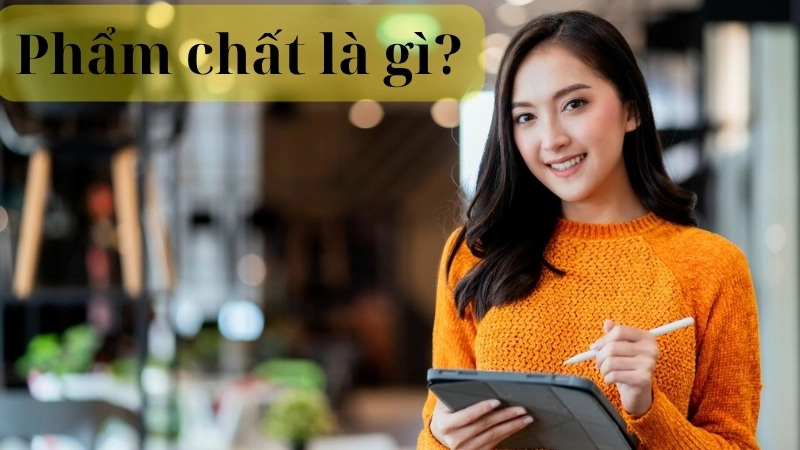 Phẩm chất là gì?