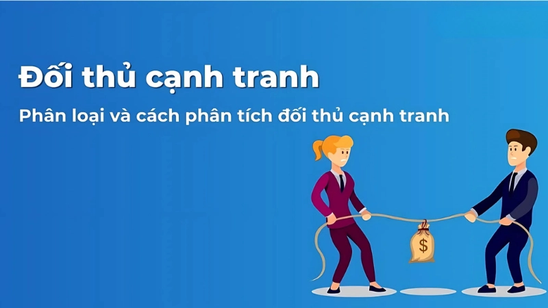  Phân tích đối thủ và người dẫn đầu thị trường