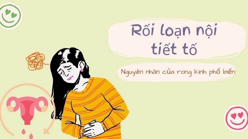 Rối loạn nội tiết tố là nguyên nhân của rong kinh phổ biến, đặc biệt ở tuổi dậy thì