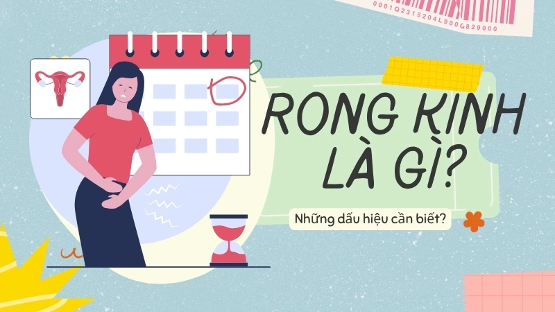Rong kinh thường là dấu hiệu của sự rối loạn nội tiết hoặc các vấn đề phụ khoa khác