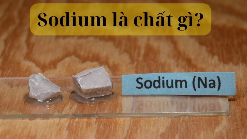 Sodium là chất gì?