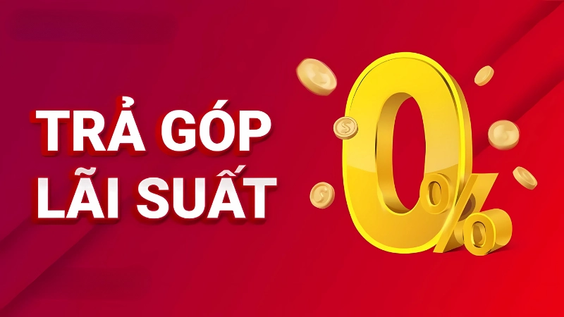 Tận dụng chính sách trả góp không lãi suất