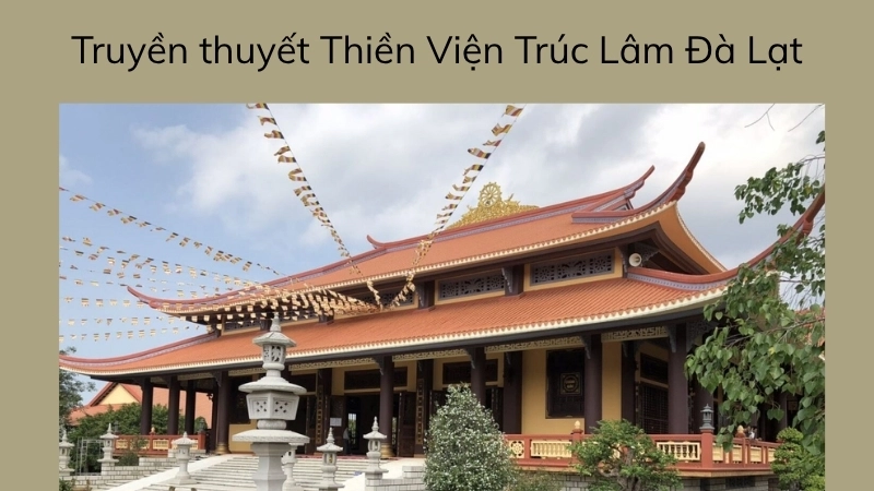 Truyền thuyết Thiền Viện Trúc Lâm Đà Lạt