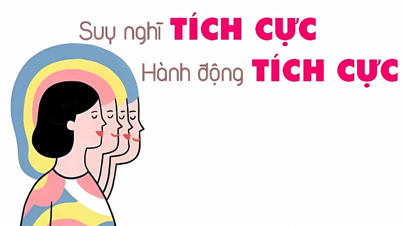 Tư duy tích cực, giữ tinh thần thư thái
