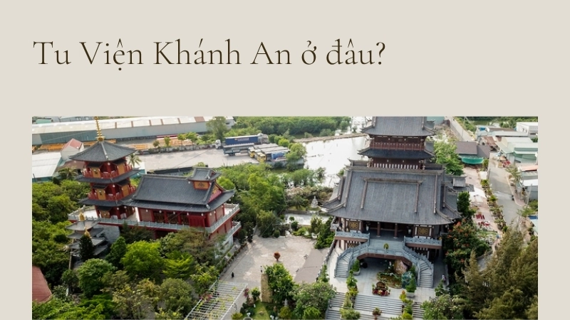 Tu Viện Khánh An ở đâu?