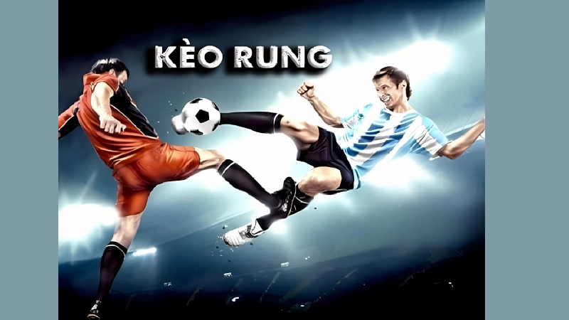 Ưu tiên kèo rung