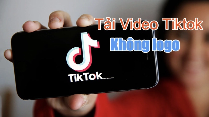 Vì sao nên tải video TikTok không logo