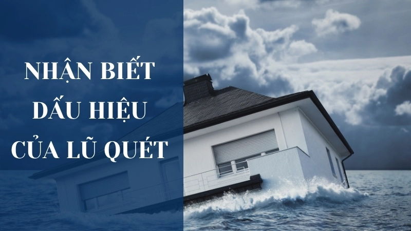 Việc nhận biết các dấu hiệu của lũ quét sớm là rất quan trọng để có thể đưa ra cảnh báo lũ quét kịp thời