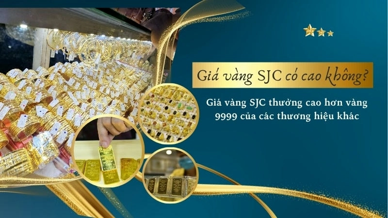 Giá vàng SJC thường cao hơn vàng 9999 của các thương hiệu khác do tính độc quyền và được nhà nước bảo chứng