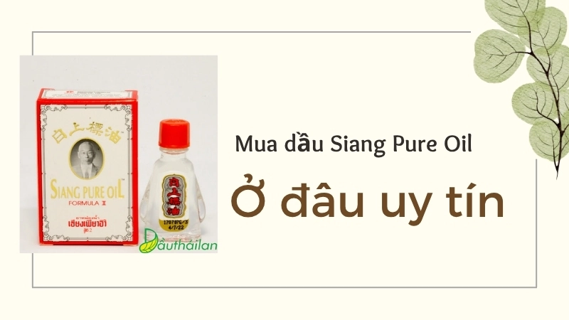 Lựa chọn địa chỉ uy tín để mua dầu Siang Pure Oil giúp đảm bảo chất lượng sản phẩm