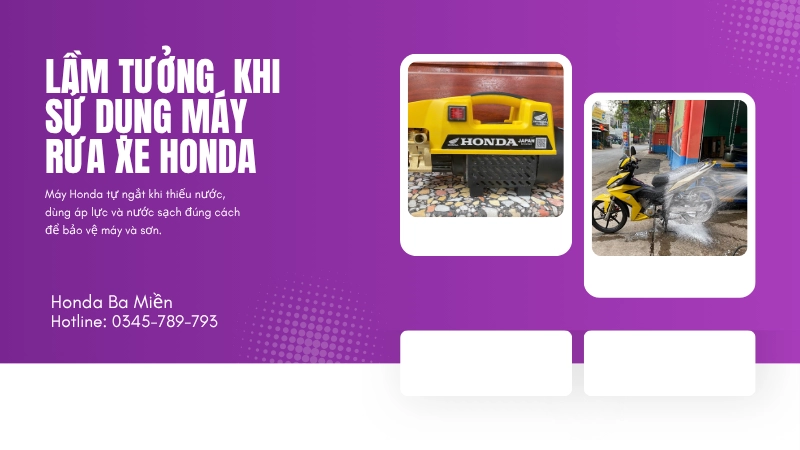 Lầm tưởng thường gặp khi sử dụng máy rửa xe Honda