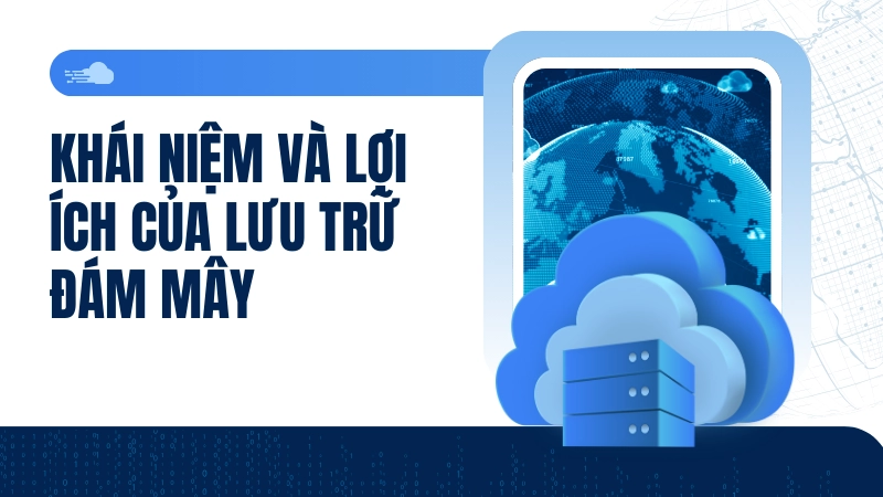 Mô hình lưu trữ đám mây giúp kết nối dữ liệu mọi lúc mọi nơi