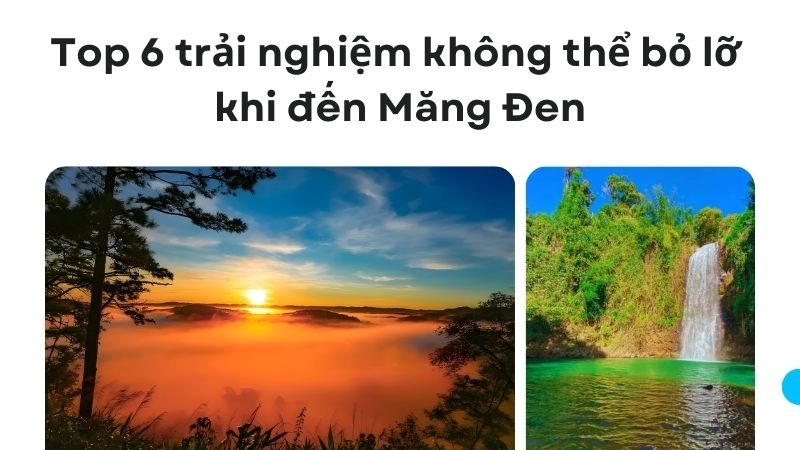 Top 6 trải nghiệm không thể bỏ lỡ khi đến Măng Đen