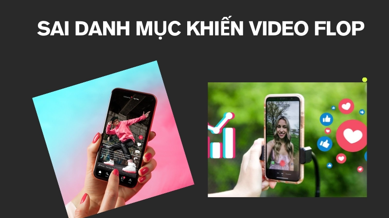 Vì sao chọn sai danh mục khiến video flop